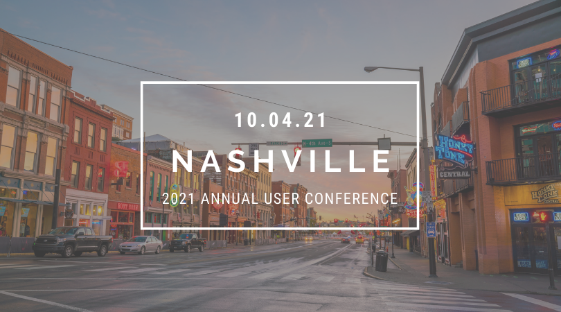 10.04.21 NASHVILLE 2021 Annual User Conference Downtown Nashville Street with overlay 2021 User Conference 10/4/21