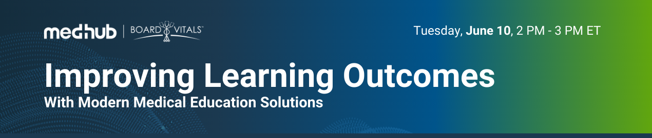 June 10 Webinar 2025 Landing Page Banner (2) Improving Learning Outcomes with Modern Medical Education Solutions Webinar, Tuesday, June 10, 2-3pm ET